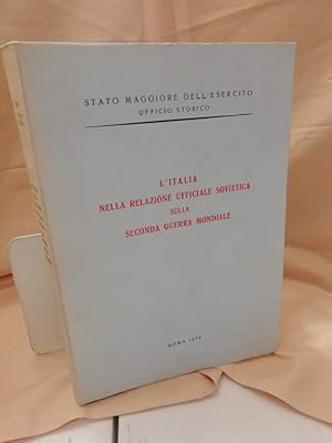 Seller image for L'ITALIA NELLA RELAZIONE UFFICIALE SOVIETICA SULLA SECONDA GUERRA MONDIALE(1978) for sale by Invito alla Lettura