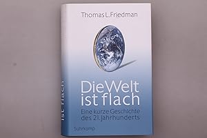 DIE WELT IST FLACH. Eine kurze Geschichte des 21. Jahrhunderts