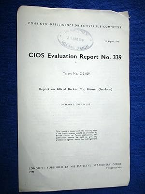 CIOS Evaluation Report No.339 Target No. C-2 629 Report on Alfred Becker Co., Hemer (Iserlohn) 16...