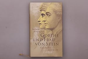 GOETHE UND FRAU VON STEIN. Geschichte einer Liebe