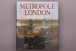 METROPOLE LONDON. Macht und Glanz einer Weltstadt 1800 - 1840