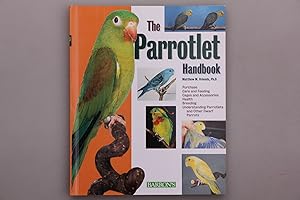 Immagine del venditore per THE PARROTLET HANDBOOK. Purchase, Care and Feeding, Health, Breeding, Understanding Parrotlets and other Dwarf Parrots venduto da INFINIBU KG