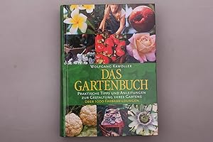 DAS GARTENBUCH. Praktische Tipps und Anleitungen zur Gestaltung Ihres Gartens