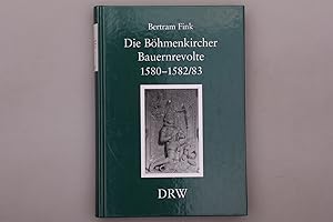 DIE BÖHMENKIRCHER BAUERNREVOLTE 1580-1582/83. Herrschaft und Gemeinde im langen 16. Jahrhundert (...