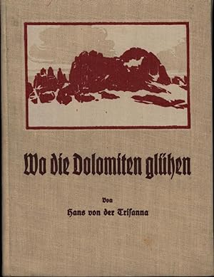 "Wo die Dolomiten glühen.mit Widmung des Verfassers auf Titelseite"Stimmungen und Bilder aus Deut...