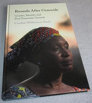 Image du vendeur pour Rwanda After Genocide: Gender, Identity and Post-Traumatic Growth mis en vente par Bramble Books