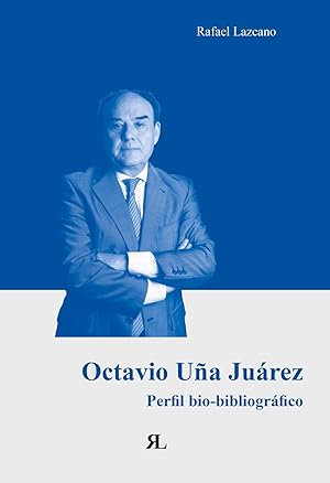 Imagen del vendedor de Octavio Ua Jurez. Perfil bio-bibliogrfico a la venta por Rafael Lazcano, Editor