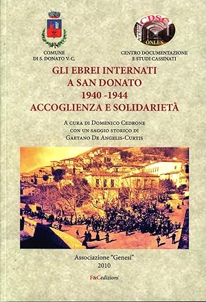 Gli Ebrei internati a San Donato 1940-1944 Accoglienza e solidarietà. Seconda edizione riveduta e...