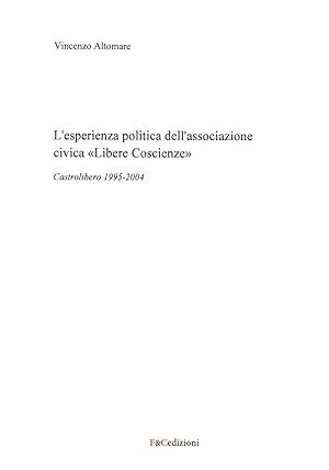L'esperienza politica dell'associazione civica "Libere Coscienze" Castrolibero 1995-2004