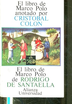 EL LIBRO DE MARCO POLO ANOTADO POR CRISTOBAL COLON. EL LIBRO DE MARCO POLO DE RODRIGO DE SANTAELLA.