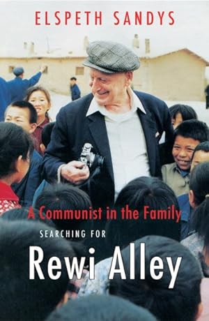 Seller image for Communist in the Family : Searching for Rewi Alley for sale by GreatBookPrices