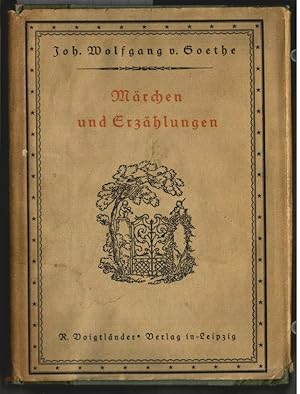 Märchen und Erzählungen. Goethe. [Mit einer Einleitung von Bruno Golz. Hrsg. im Einvernehmen mit ...