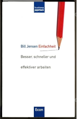 Bild des Verkufers fr Einfachheit : besser, schneller und effektiver arbeiten. Bill Jensen. Aus dem Amerikan. von Ute Pfudel / Business-Paperback. zum Verkauf von Ralf Bnschen