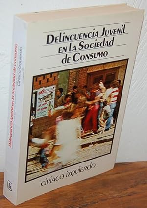 Imagen del vendedor de DELINCUENCIA JUVENIL EN LA SOCIEDAD DE CONSUMO a la venta por EL RINCN ESCRITO