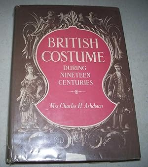 Immagine del venditore per British Costume During Nineteen Centuries (Civil and Ecclesiastical) venduto da Easy Chair Books