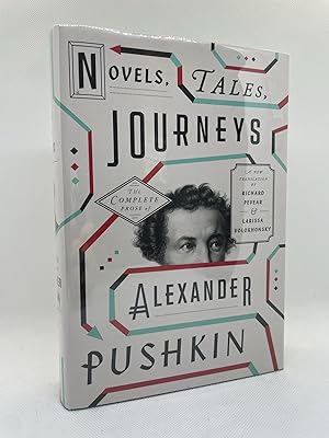 Novels, Tales, Journeys: The Complete Prose of Alexander Pushkin (Signed First Edition)