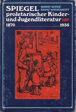 Bild des Verkufers fr Spiegel proletarischer Kinder- und Jugendliteratur 1870 - 1936. zum Verkauf von Versandantiquariat Boller