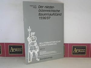 Bild des Verkufers fr Der niedersterreichische Bauernaufstand 1596/97. (= Militrhistorische Schriftenreihe, Band 22). zum Verkauf von Antiquariat Deinbacher