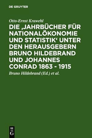 Seller image for Die "Jahrbcher fr Nationalkonomie und Statistik" unter den Herausgebern Bruno Hildebrand und Johannes Conrad : (1863 - 1915). (=Buch und Zeitschrift in Geistesgeschichte und Wissenschaft ; Bd. 1). for sale by Antiquariat Thomas Haker GmbH & Co. KG