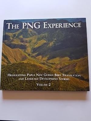 The PNG Experience: Highlighting Papua New Guinea Bible Translation and Language Development Stor...