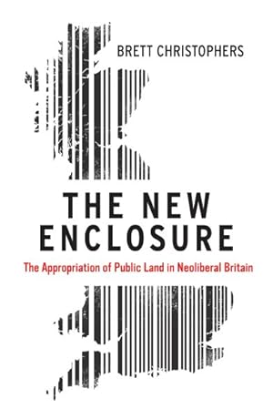 Imagen del vendedor de New Enclosure : The Appropriation of Public Land in Neoliberal Britain a la venta por GreatBookPrices