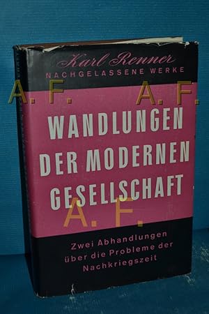 Bild des Verkufers fr Wandlungen der Modernen Gesellschaft, zwei Abhandlungen ber die Probleme der Nachkriegszeit (Nachgelassene Werke von Karl Renner III. Band) zum Verkauf von Antiquarische Fundgrube e.U.