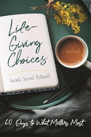 Imagen del vendedor de Life-Giving Choices : 60 Days to What Matters Most a la venta por GreatBookPrices