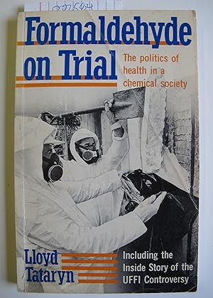 Seller image for Formaldehyde on Trial: The Politics of Health in a Chemical Society for sale by The People's Co-op Bookstore