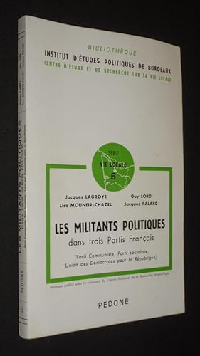 Imagen del vendedor de Les Militants politiques dans trois partis franais (Parti Communiste, Parti Socialiste, Union des Dmocrates pour la Rpublique) a la venta por Abraxas-libris