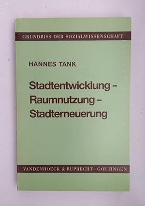 Stadtentwicklung - Raumnutzung - Stadterneuerung. Theoretische Grundlagen, städtisches Entwicklun...
