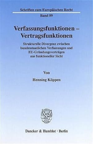 Verfassungsfunktionen - Vertragsfunktionen. Strukturelle Divergenz zwischen bundesstaatlichen Ver...