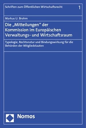 Die 'Mitteilungen' der Kommission im Europäischen Verwaltungs- und Wirtschaftsraum: Typologie, Re...