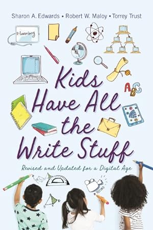 Image du vendeur pour Kids Have All the Write Stuff : Revised and Updated for a Digital Age mis en vente par GreatBookPrices