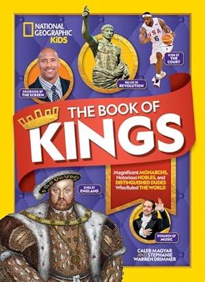 Seller image for Book of Kings : Magnificent Monarchs, Notorious Nobles, and Distinguished Dudes Who Ruled the World for sale by GreatBookPrices