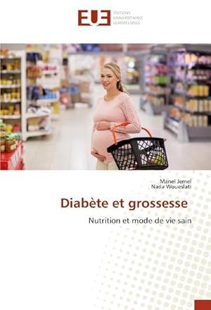 Image du vendeur pour Diabte et grossesse : Nutrition et mode de vie sain mis en vente par AHA-BUCH GmbH