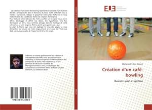 Image du vendeur pour Cration dun caf-bowling : Business plan et gestion mis en vente par AHA-BUCH GmbH