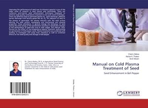 Image du vendeur pour Manual on Cold Plasma Treatment of Seed : Seed Enhancement in Bell Pepper mis en vente par AHA-BUCH GmbH