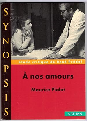 À nos amours Maurice Pialat. Étude critique de René Prédal.
