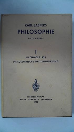 Bild des Verkufers fr Philosophie. Band 1 Nachwort 1955 Philosophische Weltorientierung, zum Verkauf von Antiquariat Maiwald