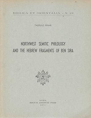 Northwest Semitic Philology and the Hebrew Fragments of Ben Sira