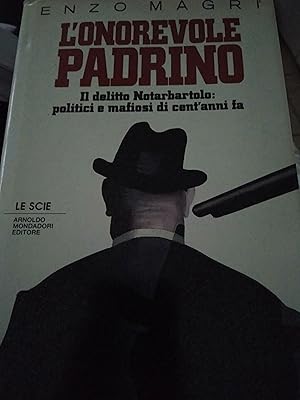 L onorevole padrino il delitto Notarbartolo politici e mafiosi di cent'anni fa