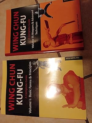 Wing chun kung-fu a complete guide volume 1:basic forms e principles volume 3:weapons e advanced ...
