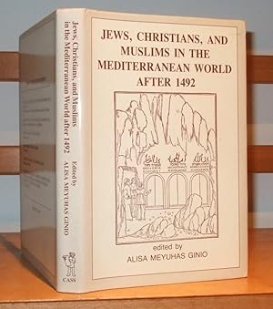 Jews, Christians, and Muslims in the Mediterranean World after 1492