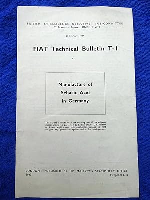 Image du vendeur pour FIAT Technical Bulletin T-1. Manufacture of Sebacic Acid in Germany 27 February 1947. Field Information Agency; Technical, British Intelligence Objectives Sub-Committee. mis en vente par Tony Hutchinson