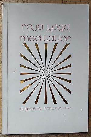 Raja Yoga Meditation A General Introduction