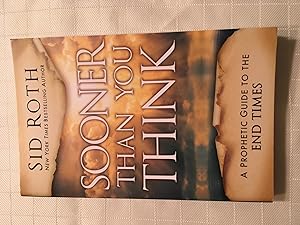 Immagine del venditore per Sooner Than You Think: A Prophetic Guide to the End Times venduto da Vero Beach Books