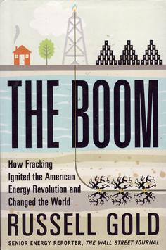 The Boom: How Fracking Ignited the American Energy Revolution and Change the World