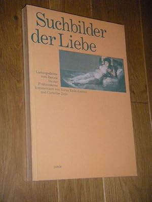 Seller image for Suchbilder der Liebe. Liebesgedichte vom Barock bis zur Frhmoderne kommentiert for sale by Versandantiquariat Rainer Kocherscheidt