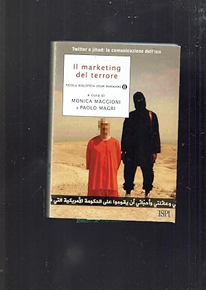 Imagen del vendedor de Il marketing del terrore : twitter e jihad : la comunicazione dell'ISIS a la venta por iolibrocarmine