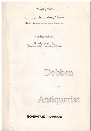 "Liturgische Bildung" heute. Anmerkungen zu Romano Guardini. Sonderdruck aus: Bernd Jaspert (Hg.)...